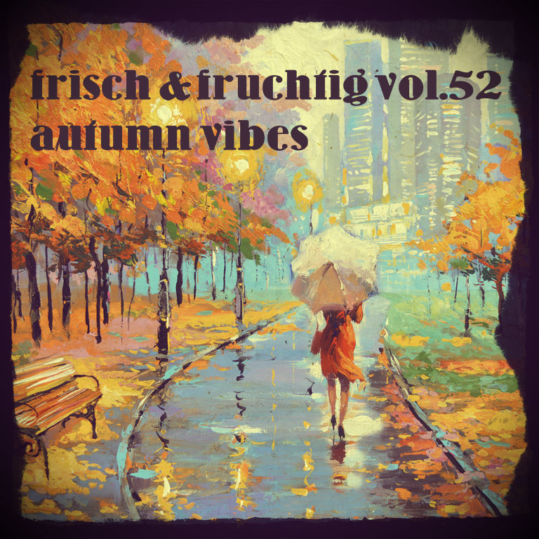 frisch und fruchtig vol. 52 &amp; 53 (mixtapes) – Alsichzurschuleging